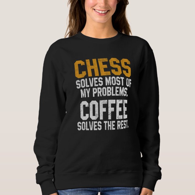Moletom Chess Solves My Problems Coffee  Chess Player King (Frente)