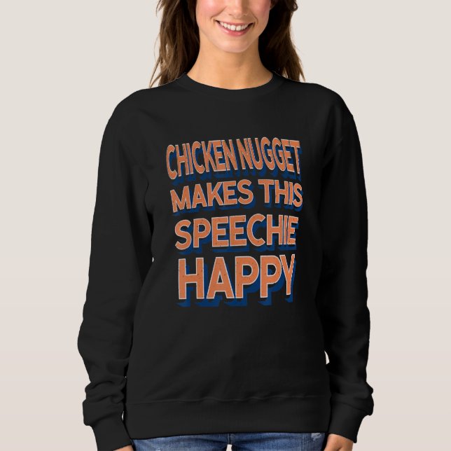 Moletom Chicken Nugget Makes This Speechie Happy Speech Th (Frente)