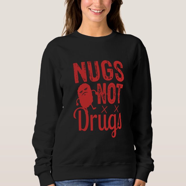 Moletom Chicken Nuggets Chicken Nugget Nugs Not Drugs (Frente)