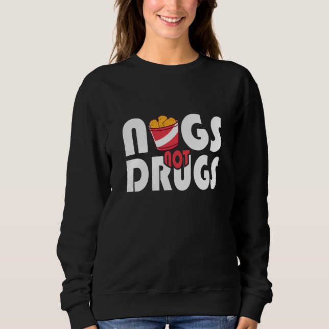 Moletom Chicken Nuggets Chicken Nugget Nugs Not Drugs  2 (Frente)