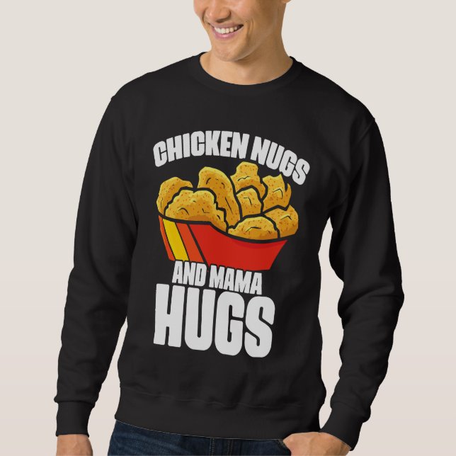 Moletom Chicken Nugs and Mama Hugs Chicken Nugget Fast Foo (Frente)