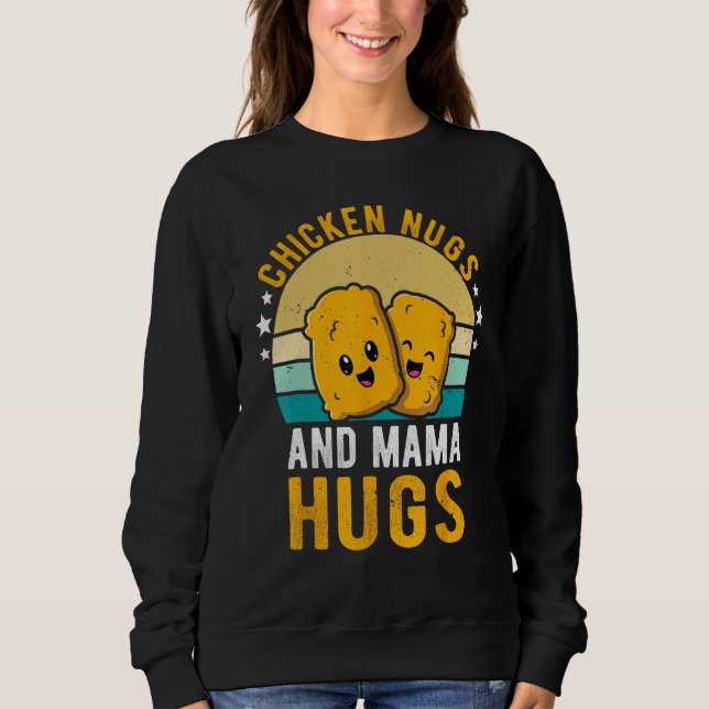 Moletom Chicken Nugs and Mama Hugs Toddler for Chicken Nug (Frente)