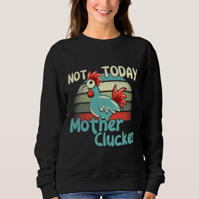 Moletom Chicken Puns Hoje Não Mãe (Frente)