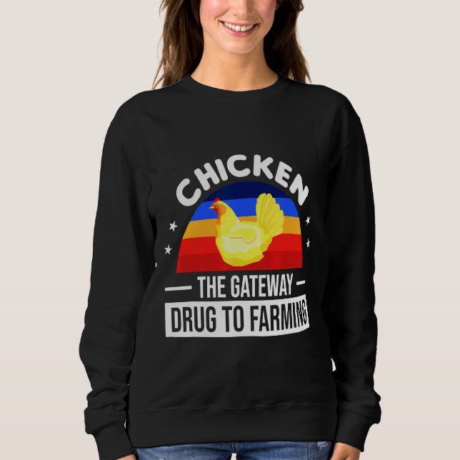 Moletom Chicken The Gateway Drug To Farming   (Frente)