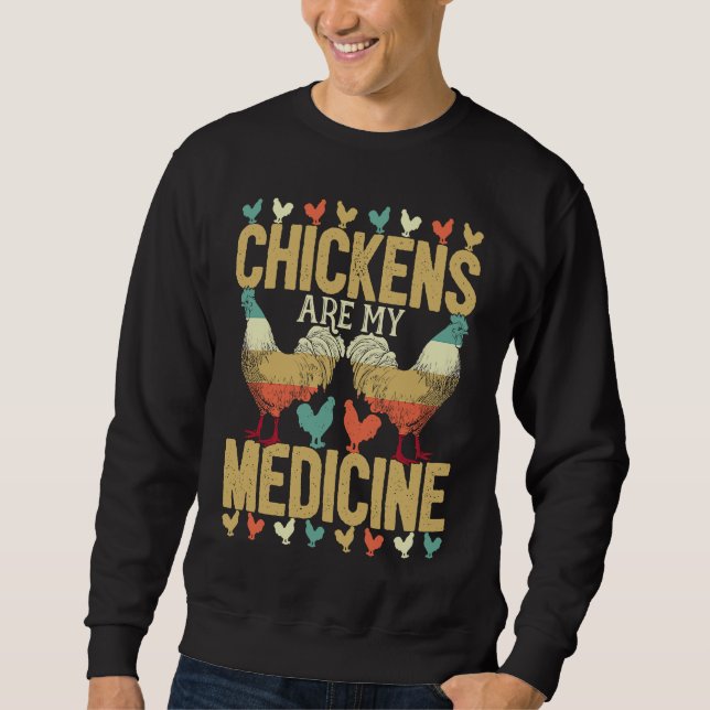 Moletom Chickens Are My Medicine For Chicken  And Poultry  (Frente)