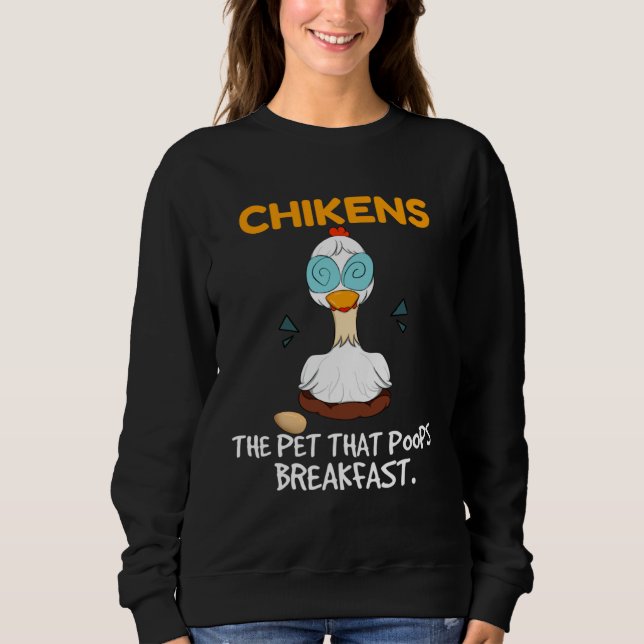 Moletom Chickens The Pet That Poops Breakfast  Farming Chi (Frente)