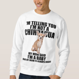 Moletom Chihuahua Dog, estou dizendo que não sou Chihuahua