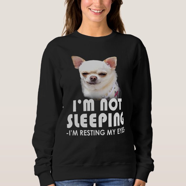Moletom Chihuahua Não Estou Dormindo Descansando Meu Cacho (Frente)