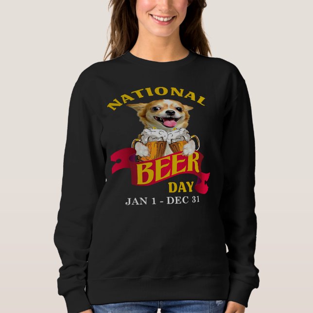 Moletom Chihuahua National Beer Day Jan 1 Dez 31 (Frente)