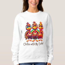 Moletom Chillin com o meu Turkeys - Ação de Graças
