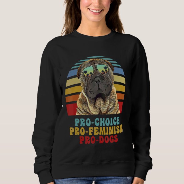 Moletom Chinês Shar Pei Pro Choice Pro Feminismo Cães Pro (Frente)