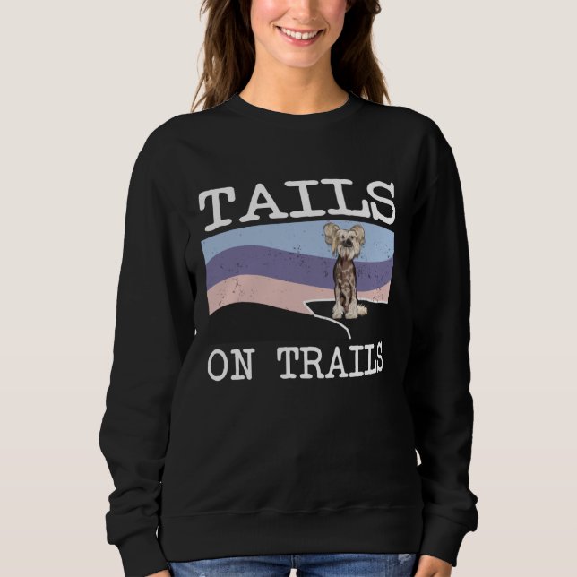 Moletom Chinese Crested Tails On Trails  Dog Hiking (Frente)