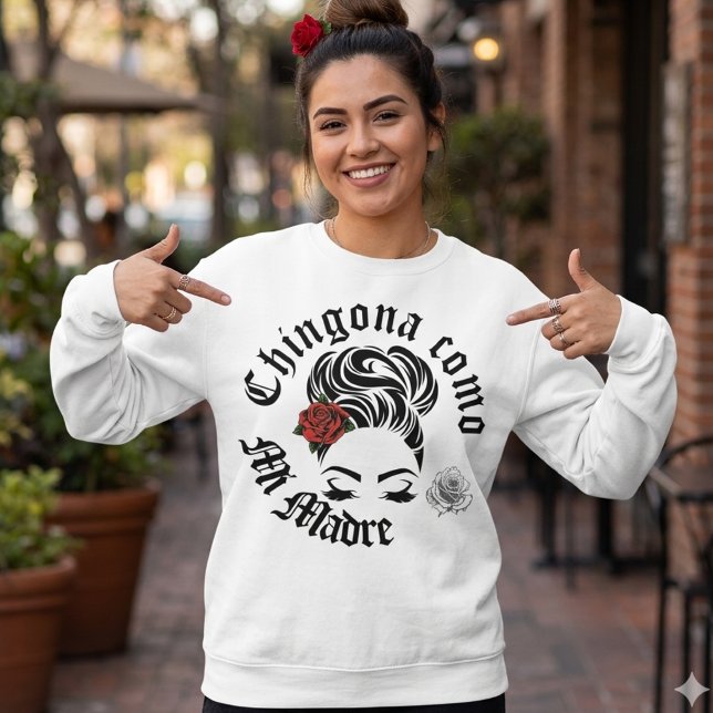 Moletom Chingona como mi Madre (Chingona como mi Madre Sweatshirt)