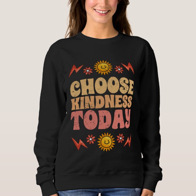 Moletom Choose Kindness Today Motivational Kind People For (Frente)