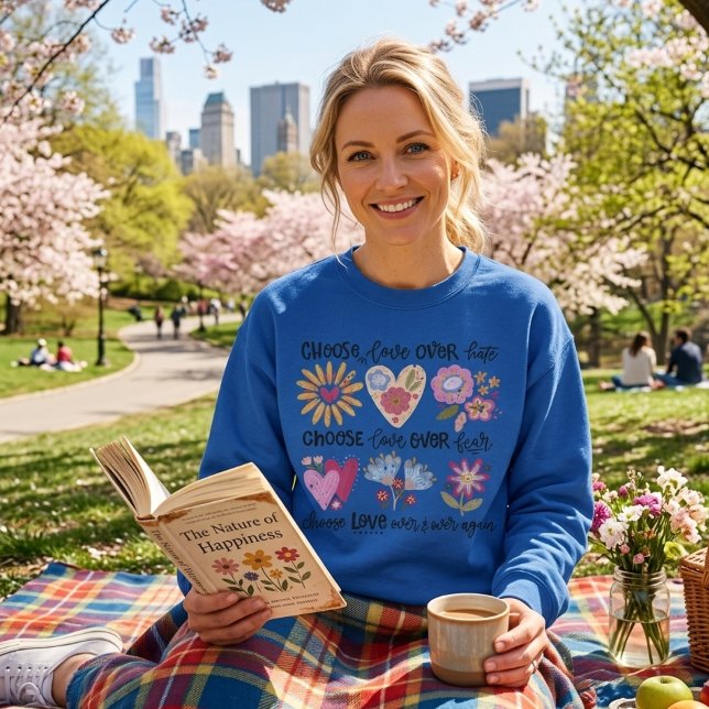 Moletom Choose love over hate. Choose love over fear. (Criador carregado)