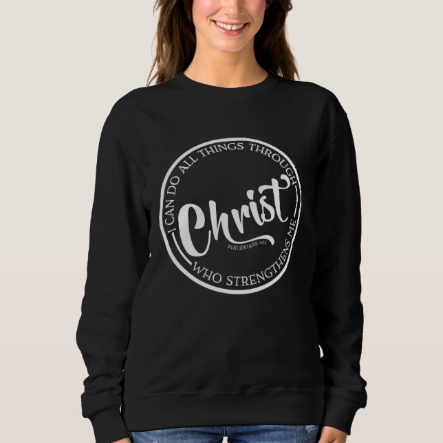 Moletom Christ Who Strengthens Me Bible Quote Religious Be (Frente)