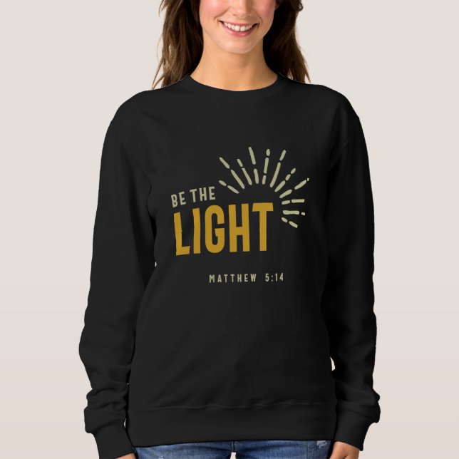 Moletom Christian Be The Light Matthew 514 Inspirational (Frente)