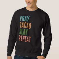 Christian PRAY CACAO SLAY REPEAY