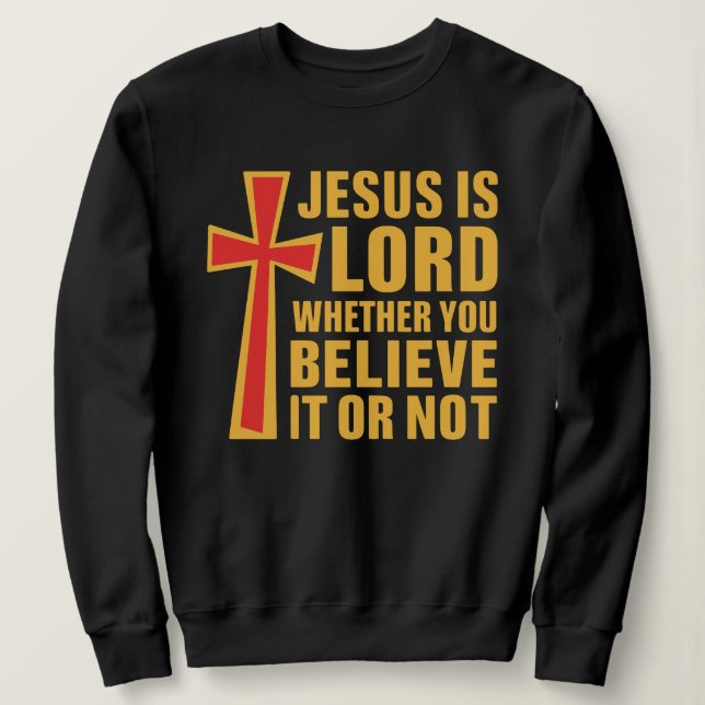 Moletom Christian Scripture Shirt, Jesus Is Lord Cross (Frente do Design)