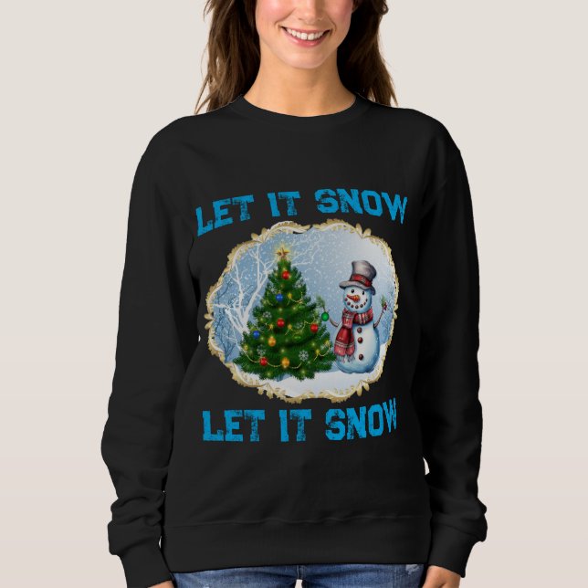 Moletom Christmas Holiday Snowman Let It Snow Sweatshirt  (Frente)
