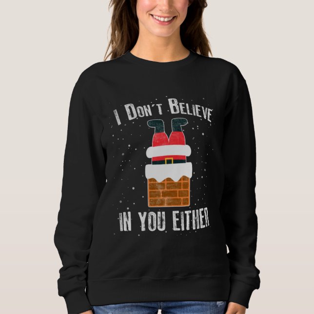 Moletom Christmas    I Don t Believe In You Either (Frente)