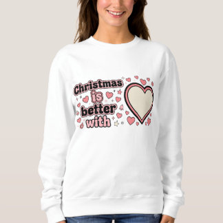 Moletom Christmas Is Better With Personalized Heart