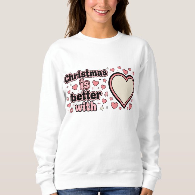 Moletom Christmas Is Better With Personalized Heart  (Frente)