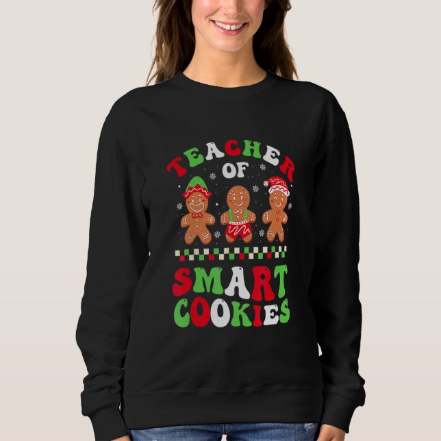 Moletom Christmas Teacher Of Smart Cookies Gingerbread Cre (Frente)