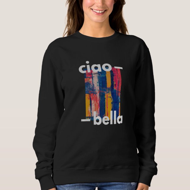 Moletom Ciao Bella Abstract a Italian Graphic (Frente)
