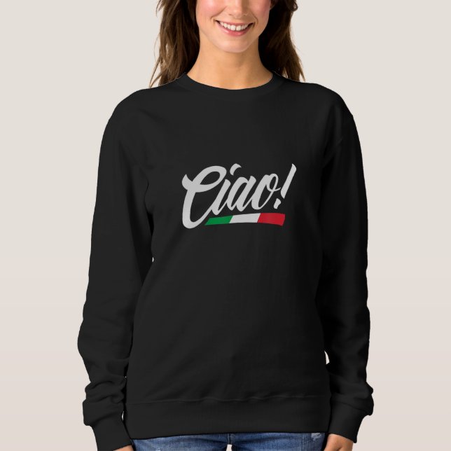 Moletom Ciao Italy Italian Flag Home Pride Travel Souvenir (Frente)