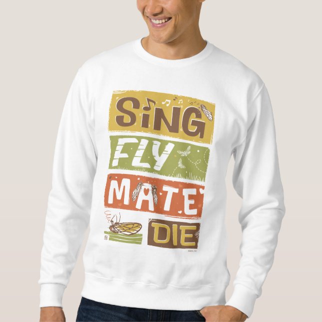 Moletom Cicada Sing Fly Mate Die (Frente)