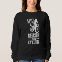 Ciclista Bicicleta Eu Não Preciso De Razão Para An