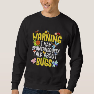 Moletom Ciência de insetos Bug eu falo espontaneamente sob
