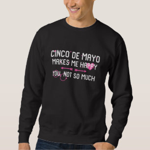 Moletom Cinco De Mayo Me Faz Feliz Por Você Não Tão Mexico