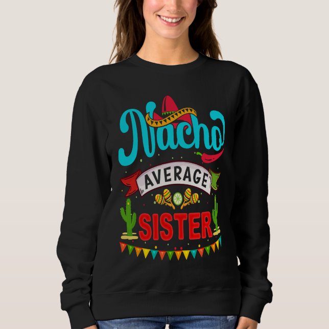 Moletom Cinco de Mayo Nacho Average sister celebrate fiest (Frente)