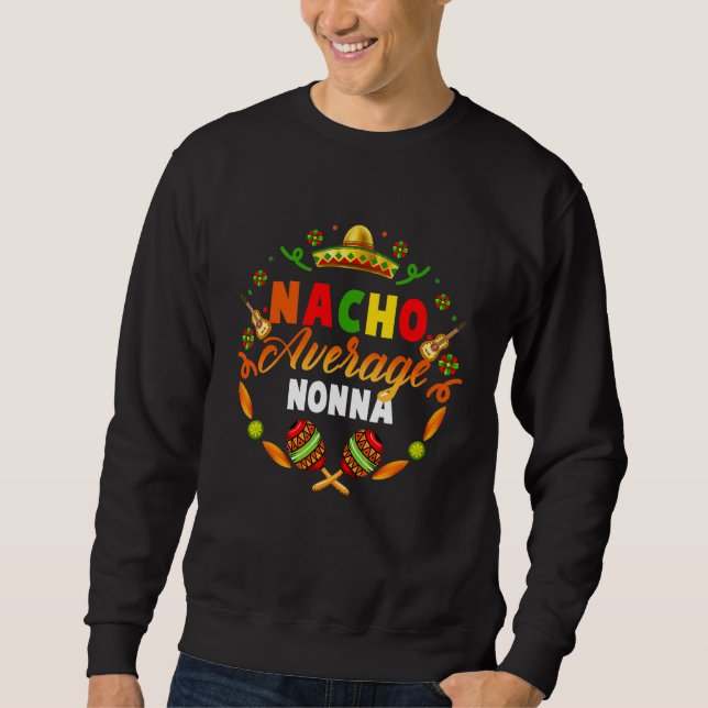 Moletom Cinco De Mayo Nacho Média De Nonna Fiesta Mexicano (Frente)