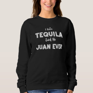 Moletom Cinco de Mayo Odeio Tequila Disse Nenhum Juan Já
