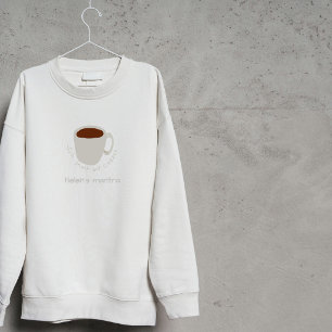 Moletom Citação Coffee Mantra - Desenho Fofo
