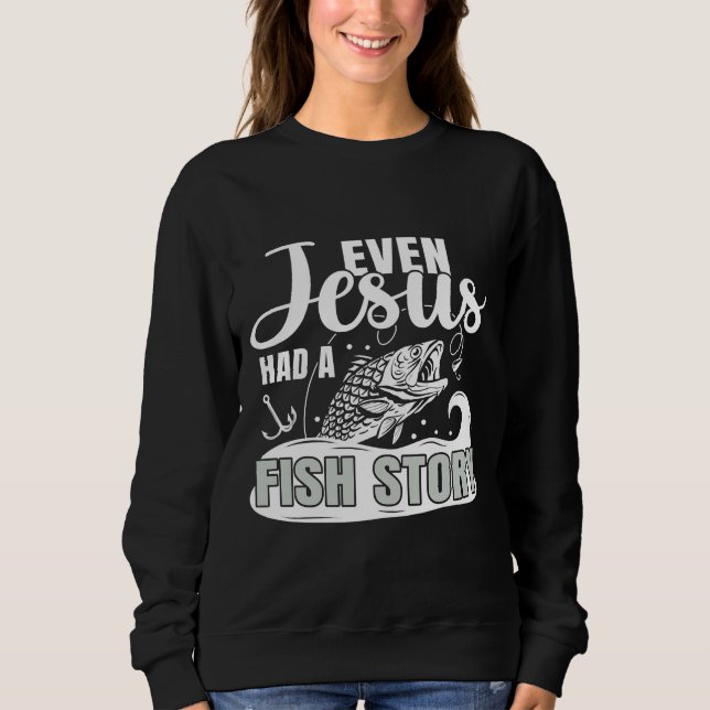 Moletom Citação De Pesca Até Jesus Tinha Uma História De P (Frente)
