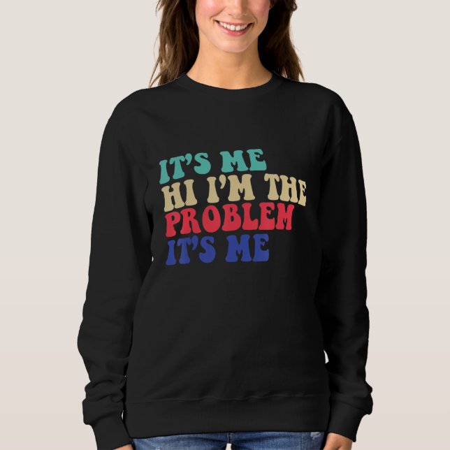 Moletom Citação É Eu Oi Eu Sou O Problema Sou Eu 2 (Frente)