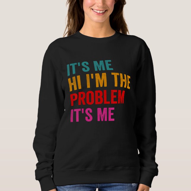 Moletom Citação Sou eu Oi, sou o problema sou eu (Frente)