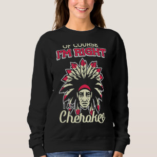 Moletom Claro que estou certo, sou cherokee cherokee india