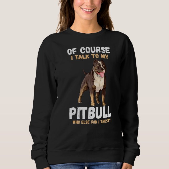 Moletom Claro Que Falo Com O Meu Pitbull (Frente)