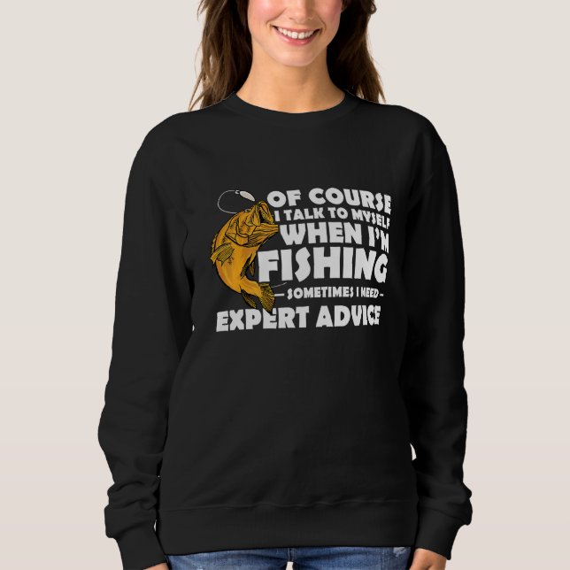 Moletom Claro que falo comigo mesmo quando estou pescando  (Frente)