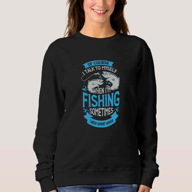 Moletom Claro que falo comigo mesmo quando estou pescando (Frente)