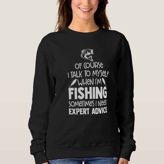 Moletom Claro que falo comigo mesmo quando estou pescando  (Frente)