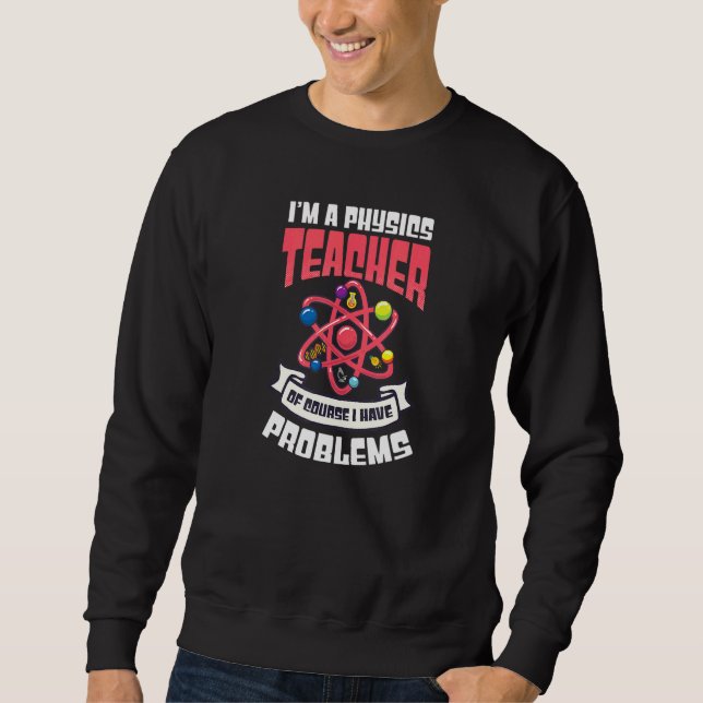Moletom Claro Que Tenho Problemas Com Professora De Física (Frente)