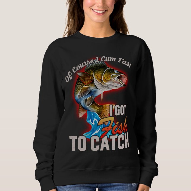 Moletom Claro Que Vim Rápido Tenho Peixe Para Pescar. (Frente)