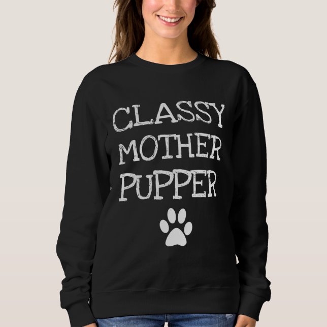 Moletom Classy Mother Pupper Dog Mom (Frente)