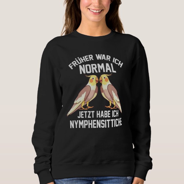 Moletom Cockatiel Parrot Bird Parakeet Sayings (Frente)